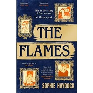 The Flames. The electrifying historical debut about four muses and the artist who shocked Vienna, Hardback - Sophie Haydock imagine