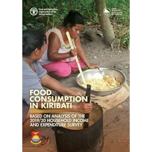 Food consumption in Kiribati. based on analysis of the 2019/20 household income and expenditure survey, Paperback - Michael K. Sharp imagine