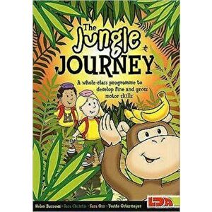 The Jungle Journey. A Whole-class Programme to Develop Fine and Gross Motor Skills, Paperback - Yvette Ostermeyer imagine