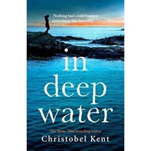 In Deep Water, Hardback - Christobel Kent imagine