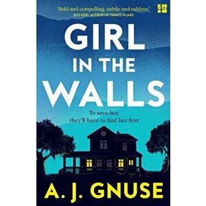 Girl in the Walls, Paperback - A.J. Gnuse imagine