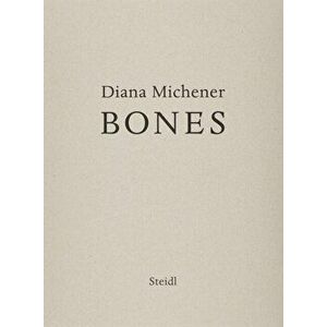 Diana Michener: Bones, Hardback - Diana Michener imagine
