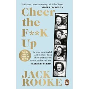 Cheer the F**K Up. How to Save your Best Friend, Paperback - Jack Rooke imagine