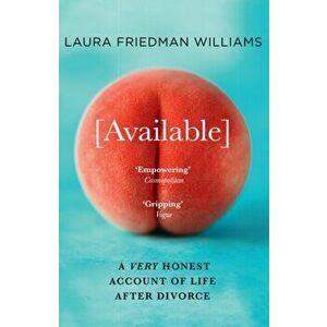Available. A Very Honest Account of Life After Divorce, Paperback - Laura Friedman Williams imagine