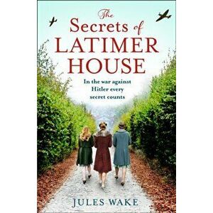 The Secrets of Latimer House, Paperback - Jules Wake imagine