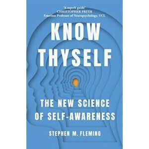 Know Thyself. The New Science of Self-Awareness, Paperback - Stephen M Fleming imagine