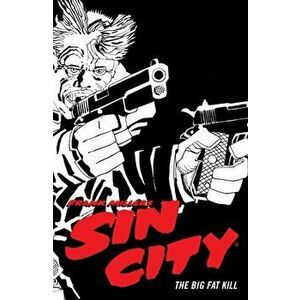 Frank Miller's Sin City Volume 3. The Big Fat Kill (Fourth Edition), Paperback - Frank Miller imagine