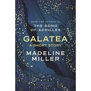 Galatea. The instant Sunday Times bestseller, Hardback - Madeline Miller imagine