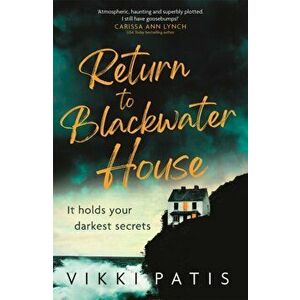 Return to Blackwater House. a haunting psychological suspense thriller that will keep you gripped for 2022, Hardback - Vikki Patis imagine