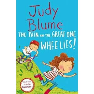 The Pain and the Great One: Wheelies!, Paperback - Judy Blume imagine