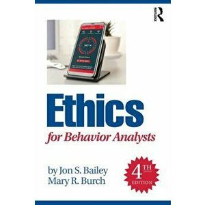 Ethics for Behavior Analysts. 4 ed, Paperback - Mary R. Burch imagine