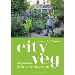 City Veg. Inspiration from an Urban Garden, Hardback - Cinead McTernan imagine