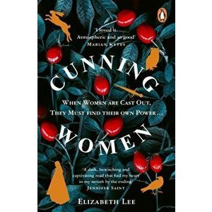 Cunning Women. A feminist tale of forbidden love after the witch trials, Paperback - Elizabeth Lee imagine
