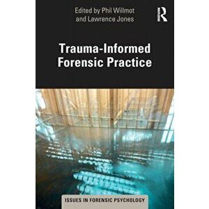 Trauma-Informed Forensic Practice, Paperback - *** imagine