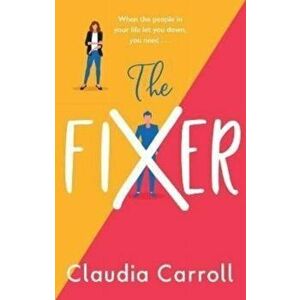 The Fixer. The new side-splitting novel from bestselling author Claudia Carroll, Paperback - Claudia Carroll imagine