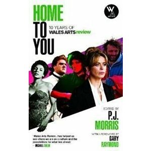 Home to You: 10 Years of Wales Arts Review, Hardback - *** imagine