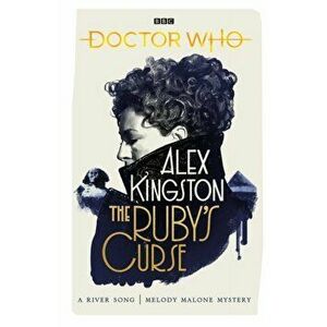 Doctor Who: The Ruby's Curse, Paperback - Alex Kingston imagine