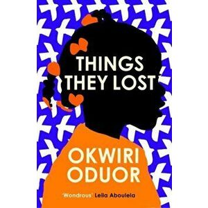 Things They Lost, Hardback - Okwiri Oduor imagine