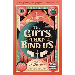 The Gifts That Bind Us, Paperback - Caroline O'Donoghue imagine
