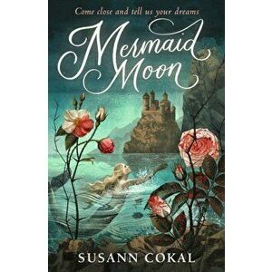 Mermaid Moon, Paperback - Susann Cokal imagine