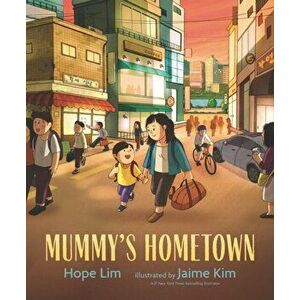Mummy's Hometown, Hardback - Hope Lim imagine