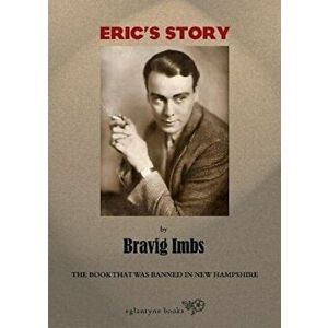 Eric's Story. The Book That Was Banned In New Hampshire, Paperback - Bravig Imbs imagine
