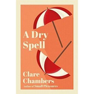 A Dry Spell, Paperback - Clare Chambers imagine