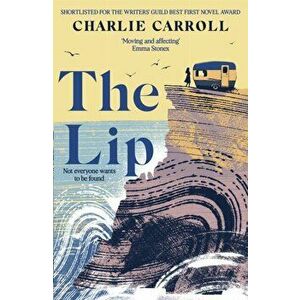 The Lip. a novel of the Cornwall tourists seldom see, Paperback - Charlie Carroll imagine