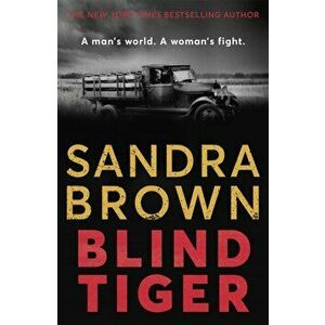 Blind Tiger. a gripping historical novel full of twists and turns to keep you hooked in 2021, Paperback - Sandra Brown imagine