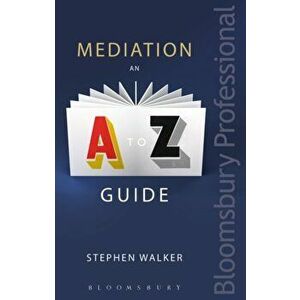Mediation: An A-Z Guide, Paperback - Stephen Walker imagine