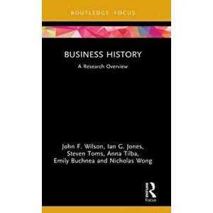 Business History. A Research Overview, Hardback - Nicholas Wong imagine