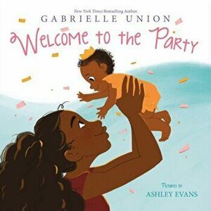 Welcome to the Party, Board book - Gabrielle Union imagine