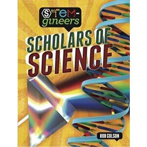 STEM-gineers: Scholars of Science, Paperback - Rob Colson imagine