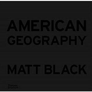 American Geography. A Reckoning with a Dream, Hardback - Matt Black imagine