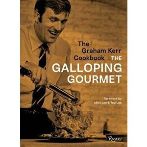 The Graham Kerr Cookbook. by The Galloping Gourmet, Hardback - Matt Lee imagine