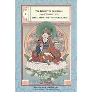 The Treasury of Knowledge: Book Eight, Part Three. The Elements of Tantric Practice, Hardback - Jamgon Kongtrul imagine