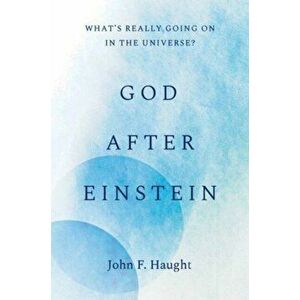 God after Einstein. What's Really Going On in the Universe?, Hardback - John F. Haught imagine