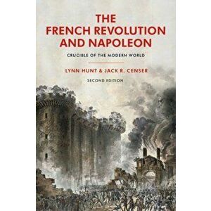 The French Revolution and Napoleon. Crucible of the Modern World, 2 ed, Hardback - *** imagine