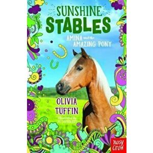 Sunshine Stables: Amina and the Amazing Pony, Paperback - Olivia Tuffin imagine
