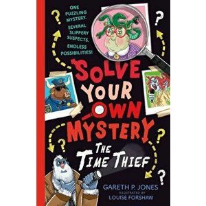 Solve Your Own Mystery: The Time Thief, Paperback - Gareth P. Jones imagine