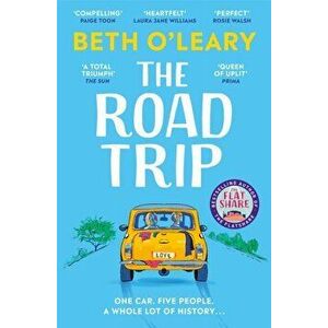The Road Trip. The utterly heart-warming and joyful novel from the author of The Flatshare, Paperback - Beth O'Leary imagine