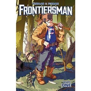 Frontiersman, Volume 1, Paperback - Patrick Kindlon imagine