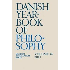 Danish Yearbook of Philosophy. Volume 46 (2011), Paperback - Finn Collin imagine
