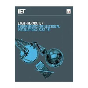Exam Preparation Requirements for Electrical Installations (2382-18), Paperback - City & Guilds imagine