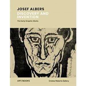 Josef Albers. Discovery and Invention - The Early Graphic Works, Hardback - *** imagine