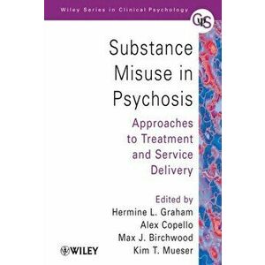 Substance Misuse in Psychosis. Approaches to Treatment and Service Delivery, Paperback - *** imagine