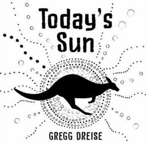Today's Sun, Board book - Gregg Dreise imagine
