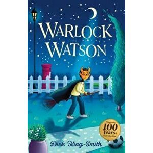 Dick King-Smith: Warlock Watson. Centenary Edition, Paperback - Dick King-Smith imagine