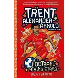 Football Rising Stars: Trent Alexander Arnold, Paperback - Harry Meredith imagine