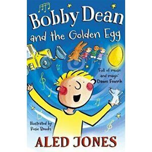 Bobby Dean and the Golden Egg, Hardback - Aled Jones imagine